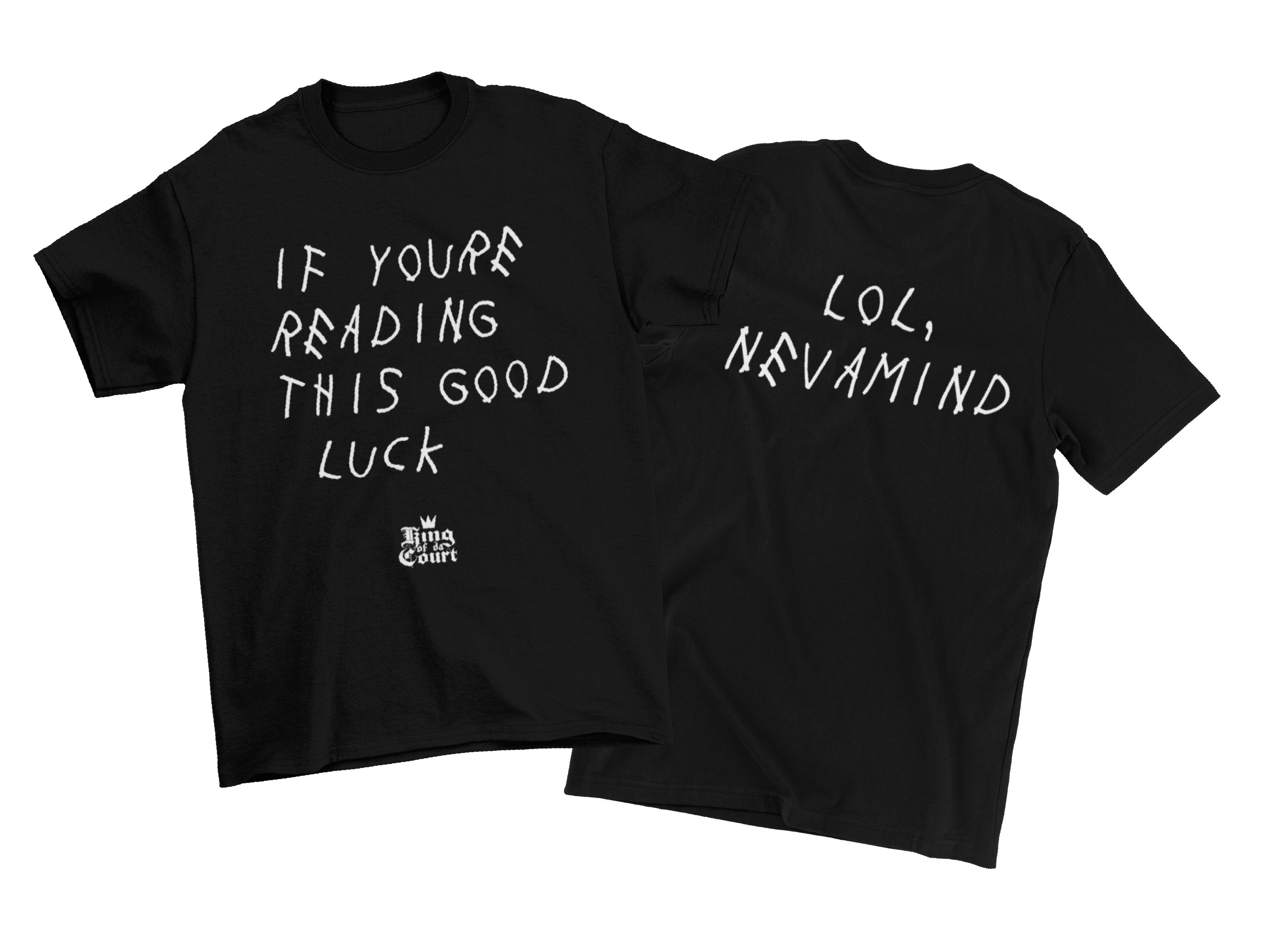 If You're Reading This Good Luck T-Shirt (Front/Back)