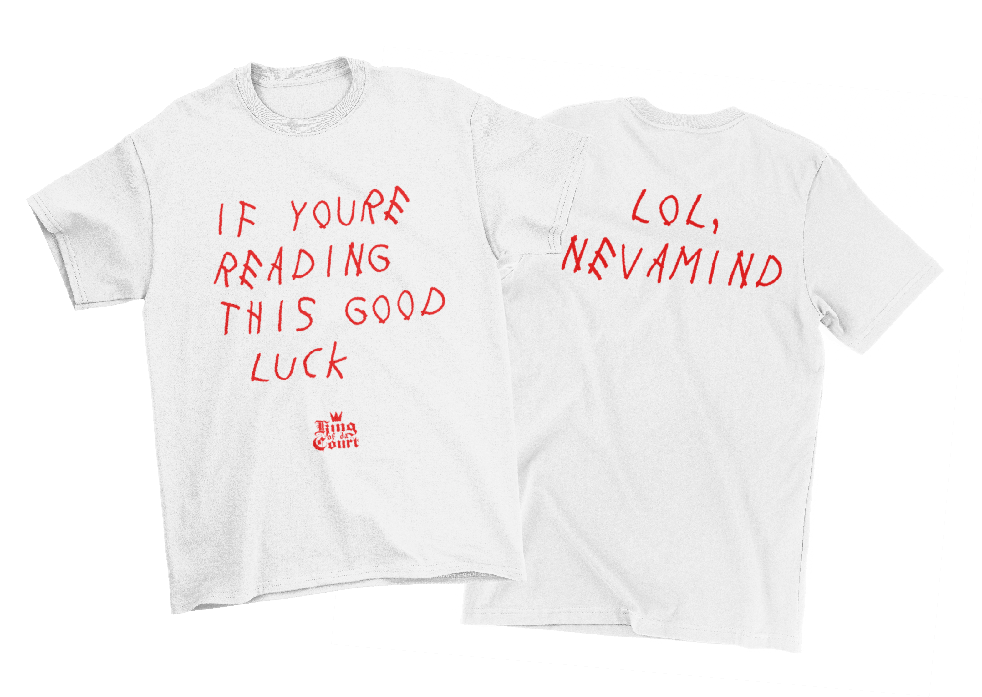 If You're Reading This Good Luck T-Shirt (Front/Back)