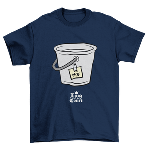 I'm A Bucket T-Shirt