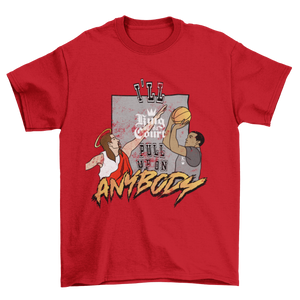 I'll Pull Up On Anybody T-Shirt